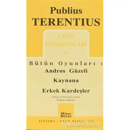 Latin Komedyaları 2 - Bütün Oyunları 1 - Publius Terentius - Mitos Boyut Yayınları