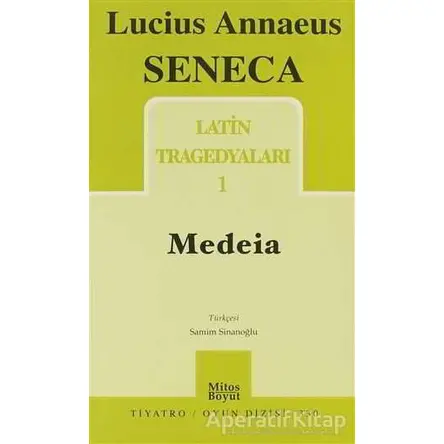 Latin Tragedyaları 1 - Medeia - Lucius Annaeus Seneca - Mitos Boyut Yayınları