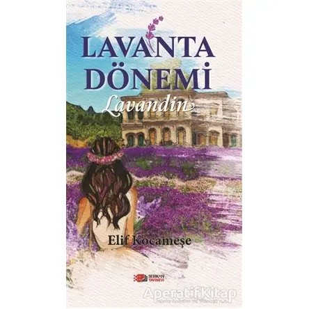 Lavanta Dönemi - Elif Kocameşe - Berikan Yayınevi