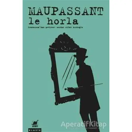 Le Horla - Guy de Maupassant - Ayrıntı Yayınları