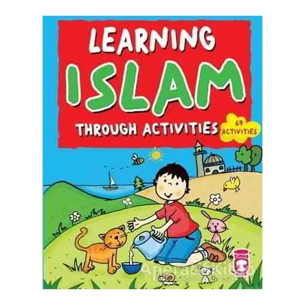 Learning Islam - Through Activities (69 Activities) - Mehmet Zeki Aydın - Timaş Publishing