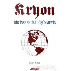 Kryon: 2. Kitap Bir İnsan Gibi Düşünmeyin - Lee Carroll - Akaşa Yayınları