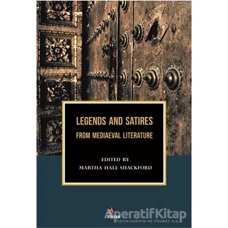 Legends and Satires From Mediaeval Literature - Martha Hale Shackford - Kriter Yayınları