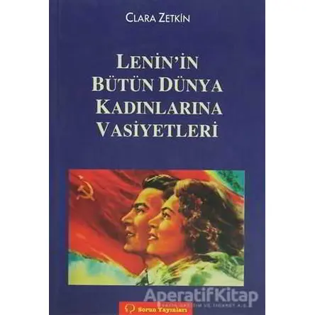 Lenin’in Bütün Dünya Kadınlarına Vasiyetleri - Clara Zetkin - Sorun Yayınları