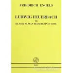 Ludwig Feuerbach ve Klasik Alman Felsefesinin Sonu - Friedrich Engels - İnter Yayınları