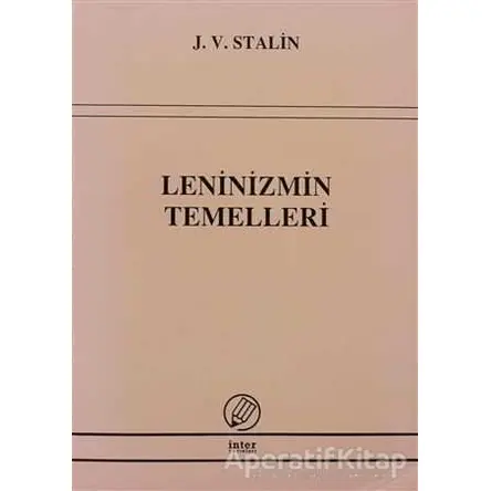 Leninizmin Temelleri - Josef V. Stalin - İnter Yayınları