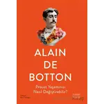 Proust Yaşamınızı Nasıl Değiştirebilir? - Alain de Botton - Everest Yayınları