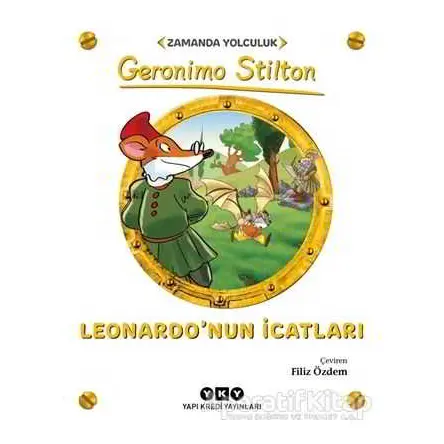 Leonardo’nun İcatları - Zamanda Yolculuk - Geronimo Stilton - Yapı Kredi Yayınları