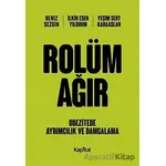 Rolüm Ağır - Yeşim Sert Karaaslan - Kapital Kitapları