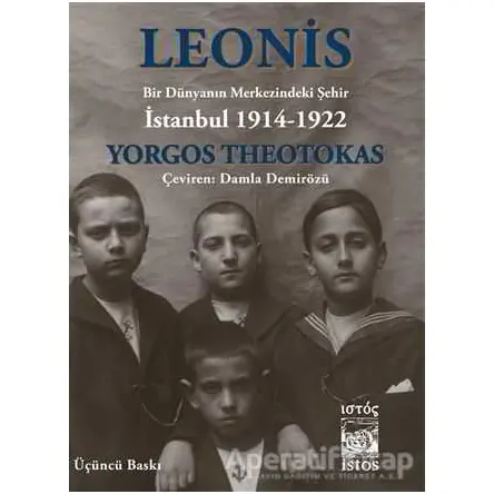 Leonis - Bir Dünyanın Merkezindeki Şehir İstanbul 1914-1922 - Yorgos Theotokas - İstos Yayıncılık