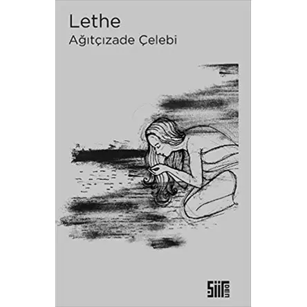 Lethe - Ağıtçızade Çelebi - Şiirden Yayıncılık