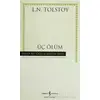 Üç Ölüm - Lev Nikolayeviç Tolstoy - İş Bankası Kültür Yayınları