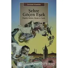 Şehre Göçen Eşek - Levent Cantek - İletişim Yayınevi