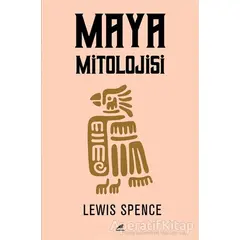 Maya Mitolojisi - Lewis Spence - Kara Karga Yayınları