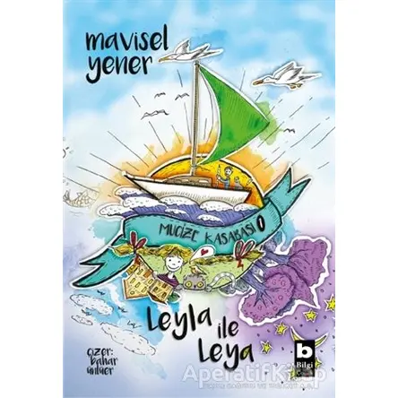 Leyla İle Leya - Mucize Kasabası - Mavisel Yener - Bilgi Yayınevi