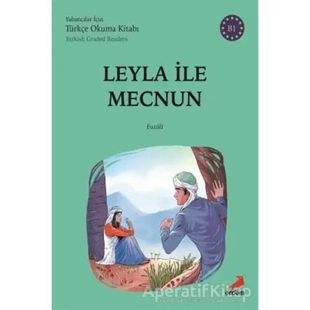 Leyla İle Mecnun - (B1 Turkish Graded Readers) - Fuzuli - Erdem Çocuk