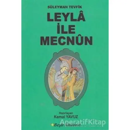 Leyla İle Mecnun - Süleyman Tevfik - Beşir Kitabevi