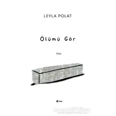 Ölümü Gör - Leyla Polat - Şule Yayınları