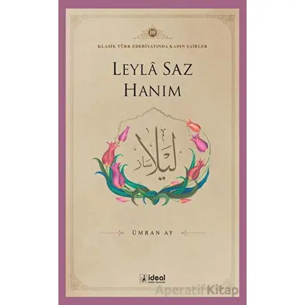 Leyla Saz Hanım - Ümran Ay - İdeal Kültür Yayıncılık