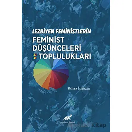 Lezbiyen Feministlerin Feminist Düşünceleri ve Toplulukları