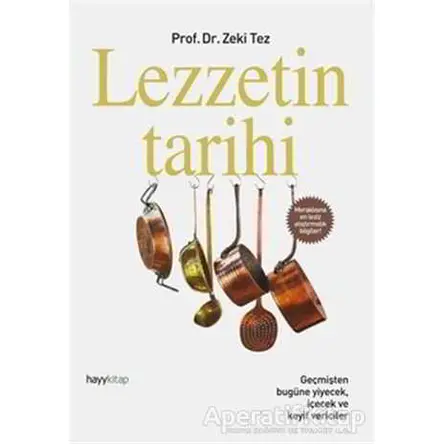 Lezzetin Tarihi - Zeki Tez - Hayykitap