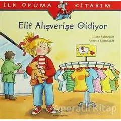 Elif Alışverişe Gidiyor - Anette Steinhauer - İş Bankası Kültür Yayınları