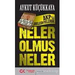 AKPli Belediyelerde Neler Olmuş Neler - Aykut Küçükkaya - Cumhuriyet Kitapları