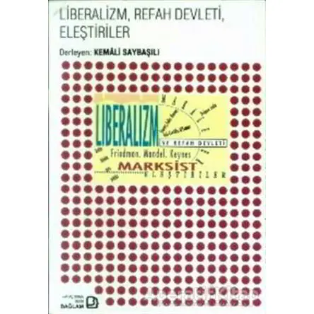 Liberalizm, Refah Devleti, Eleştiriler - Kemali Saybaşılı - Bağlam Yayınları