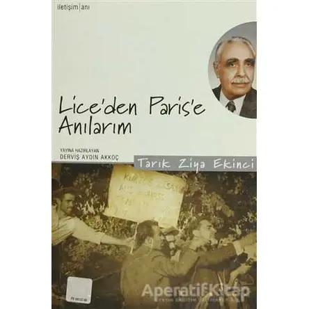 Lice’den Paris’e Anılarım - Tarık Ziya Ekinci - İletişim Yayınevi