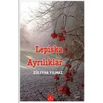 Lepiska Ayrılıklar - Züleyha Yılmaz - Serencam Yayınevi