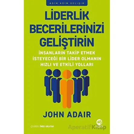 Liderlik Becerilerinizi Geliştirin - John Adair - Nova Kitap