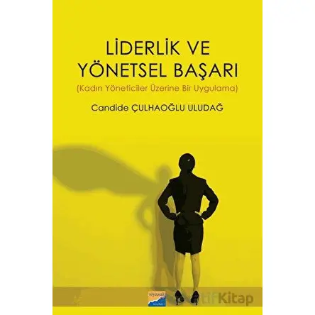 Liderlik ve Yönetsel Başarı - Candide Çulhaoğlu Uludağ - Siyasal Kitabevi