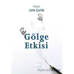 Gölge Etkisi - Jale Çelik - Liman Yayınevi