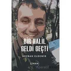 Bir Halil Geldi Geçti - Kezban Eldemir - Liman Yayınevi