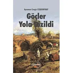 Göçler Yola Dizildi - Ayzaman Cengiz Coşkunfırat - Liman Yayınevi