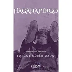 Haganapingo - Turgut Güler Uzdu - Liman Yayınevi