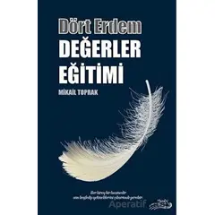 Dört Erdem - Değerler Eğitimi - Mikail Toprak - Liman Yayınevi