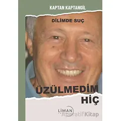 Üzülmedim Hiç - Kaptan Kaptangil - Liman Yayınevi