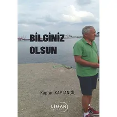 Bilginiz Olsun - Kaptan Kaptangil - Liman Yayınevi