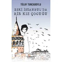 Eski İstanbul’da Kız Çocuğu - Tülay Tuncaboylu - Liman Yayınevi