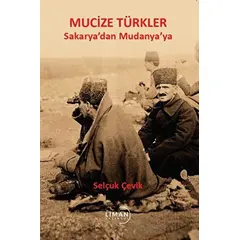 Sakaryadan Mudanyaya Mucize Türkler - Selçuk Çevik - Liman Yayınevi