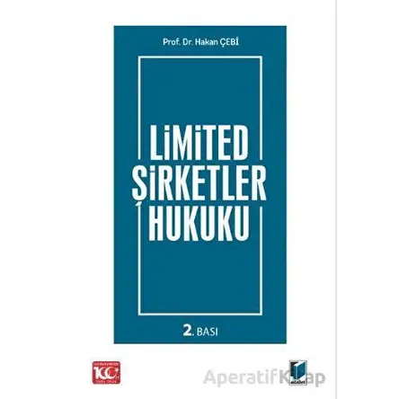 Limited Şirketler Hukuku - Hakan Çebi - Adalet Yayınevi