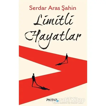 Limitli Hayatlar - Serdar Aras Şahin - P Kitap Yayıncılık