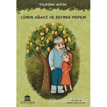 Limon Ağacı ve Zeybek Dedem - Yıldıray Aydın - Rönesans Yayınları