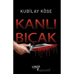 Kanlı Bıçak - Kubilay Köse - Linza Yayınları