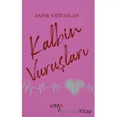 Kalbin Vuruşları - Zafer Yiğitaslan - Linza Yayınları