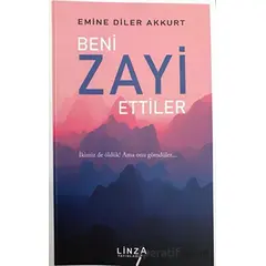 Beni Zayi Ettiler - Emine Diler Akkurt - Linza Yayınları