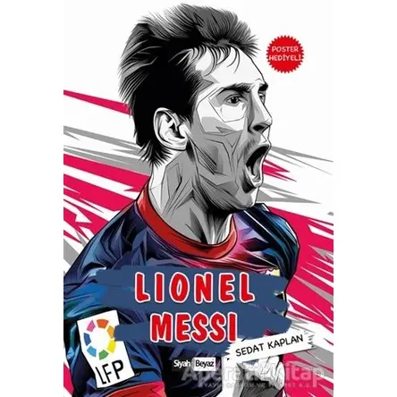 Lionel Messi - Sedat Kaplan - Siyah Beyaz Yayınları