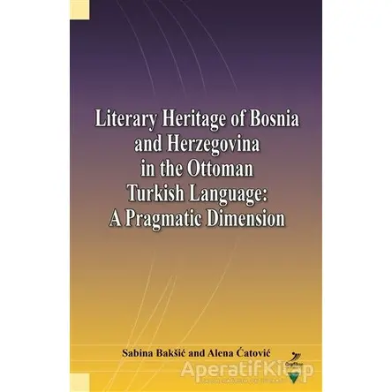 Literary Heritage of Bosnia and Herzegovina in the Ottoman Turkish Language: A Pragmatic Dimension