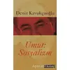 Umut Sosyalizm - Deniz Kavukçuoğlu - Literatür Yayıncılık